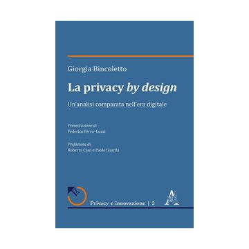 La privacy by design. Un'analisi comparata nell'era digitale