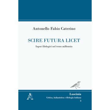Scire futura licet. Input filologici nel terzo millennio