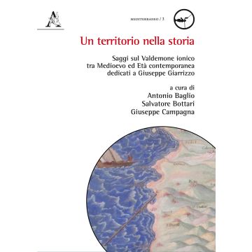 Un territorio nella storia. Saggi sul Valdemone ionico tra Medioevo ed Età contemporanea dedicati a Giuseppe Giarrizzo