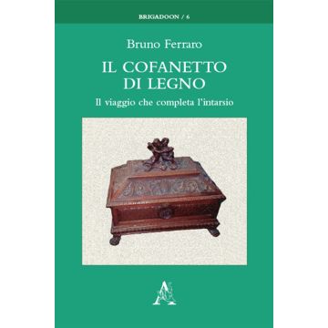Il cofanetto di legno. Il viaggio che completa l'intarsio