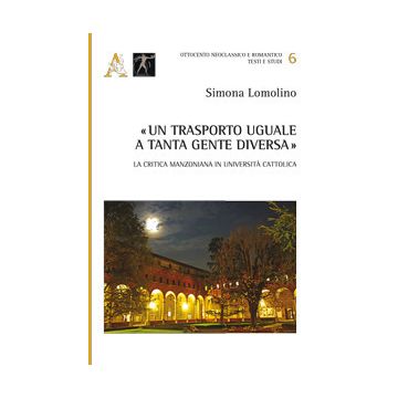 «Un trasporto uguale a tanta gente diversa». La critica manzoniana in Università Cattolica