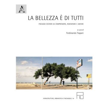 La bellezza è di tutti. Paesaggi costieri da comprendere, rigenerare e abitare