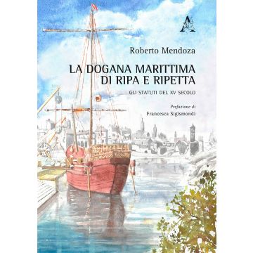 La dogana marittima di Ripa e Ripetta. Gli Statuti del XV secolo
