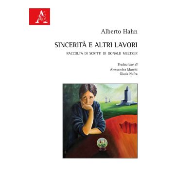 Sincerità e altri lavori. Raccolta di scritti di Donald Meltzer