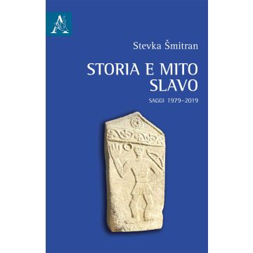 Storia e mito slavo. Saggi 1979-2019