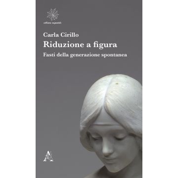 Riduzione a figura. Fasti della generazione spontanea