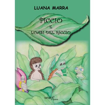 Piccio e l'oasi del riccio. Ediz. a colori