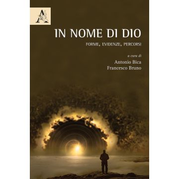 In nome di Dio. Forme, evidenze, percorsi