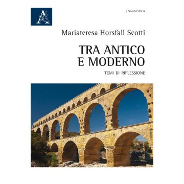 Tra antico e moderno. Temi di riflessione