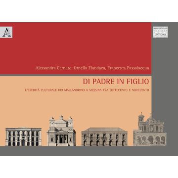 Di padre in figlio. L'eredità culturale dei Mallandrino a Messina fra Settecento e Novecento