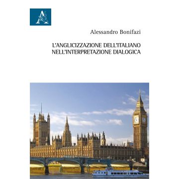 L'anglicizzazione dell'italiano nell'interpretazione dialogica