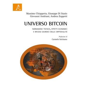 Universo Bitcoin. Normazione tecnica, effetti economici e riflessi giuridici delle Criptovalute