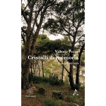 Cristalli di memoria. Poesie 1993-2019