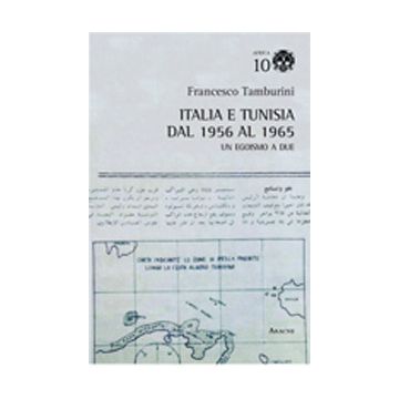 Italia e Tunisia dal 1956 al 1965. Un egoismo a due
