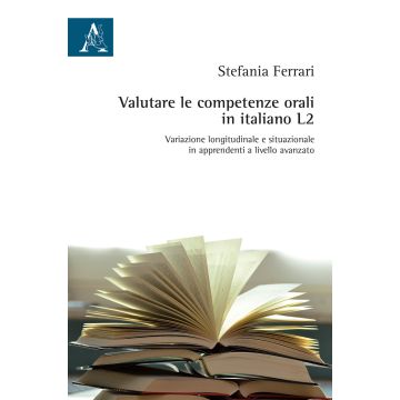 Valutare le competenze orali in italiano L2. Variazione longitudinale e situazionale in apprendenti a livello avanzato