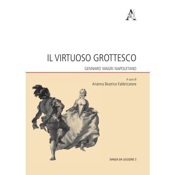 Il virtuoso grottesco. Gennaro Magri Napoletano