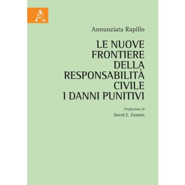 Le nuove frontiere della responsabilità civile. I danni punitivi