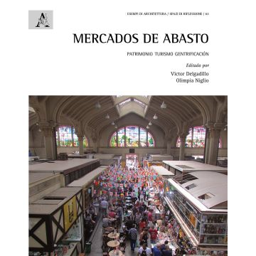 Mercados de Abasto. Patrimonio turismo gentrificación