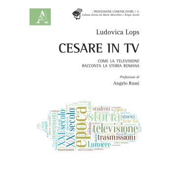 Cesare in tv. Come la televisione racconta la storia romana