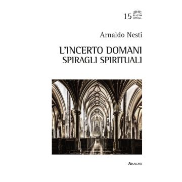 L'incerto domani. Spiragli spirituali