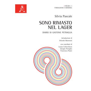 Sono rimasto nel Lager. Diario di Gastone Petraglia