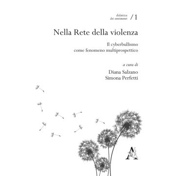 Nella rete della violenza. Il cyberbullismo come fenomeno multiprospettico
