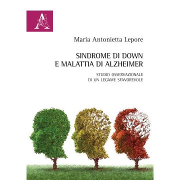 Sindrome di Down e malattia di Alzheimer. Studio osservazionale di un legame sfavorevole