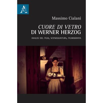 «Cuore di vetro» di Werner Herzog. Analisi del film, sceneggiatura, filmografia