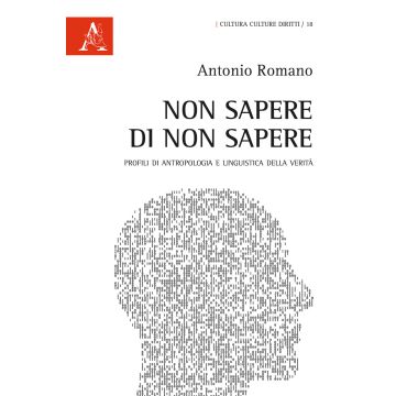 Non sapere di non sapere. Profili di antropologia e linguistica della verità
