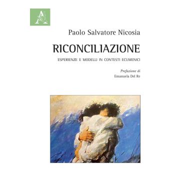 Riconciliazione. Esperienze e modelli in contesti ecumenici