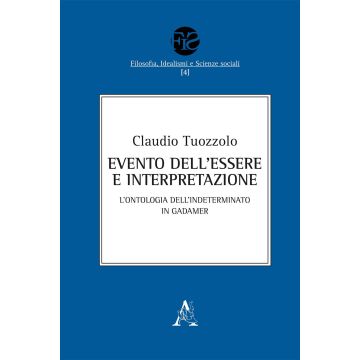 Evento dell'Essere e interpretazione. L'ontologia dell'Indeterminato in Gadamer