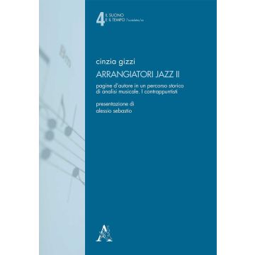 Arrangiatori jazz. Pagine d'autore in un percorso storico di analisi musicale. Vol. 2: I contrappuntisti