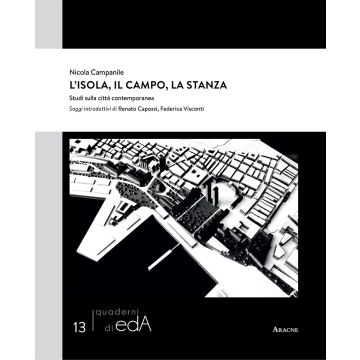 L'isola, il campo, la stanza. Studi sulla città contemporanea
