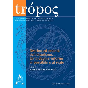 Trópos. Rivista di ermeneutica e critica filosofica (2019). Vol. 2: Destino ed eredità dell'eleatismo. Un'indagine intorno al possibile e al reale