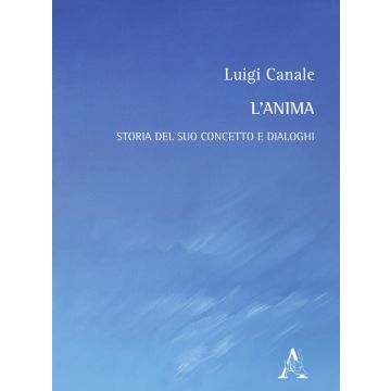 L'anima. Storia del suo concetto e dialoghi