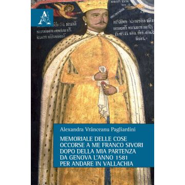 Memoriale delle cose occorse a me Franco Sivori dopo della mia partenza da Genova l'anno 1581 per andare in Vallachia