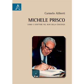 Michele Prisco. Uomo e scrittore nel buio della coscienza