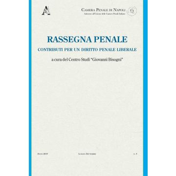 Rassegna penale. Contributi per un diritto penale liberale (2019). Vol. 3
