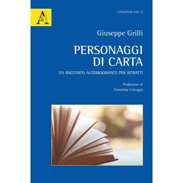 Personaggi di carta. Un racconto autobiografico per ritratti