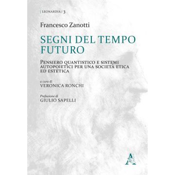 Segni del tempo futuro. Pensiero quantistico e sistemi autopoietici per una società etica ed estetica