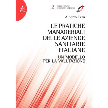 Le pratiche manageriali delle aziende sanitarie italiane. Un modello per la valutazione