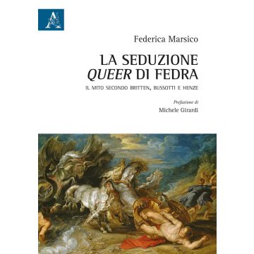 La seduzione queer di Fedra. Il mito secondo Britten, Bussotti e Henze