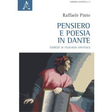 Pensiero e poesia in Dante. Esercizi di filologia dantesca