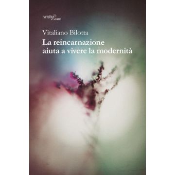 La reincarnazione aiuta a vivere la modernità