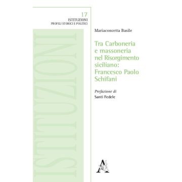 Tra Carboneria e massoneria nel Risorgimento siciliano: Francesco Paolo Schifani