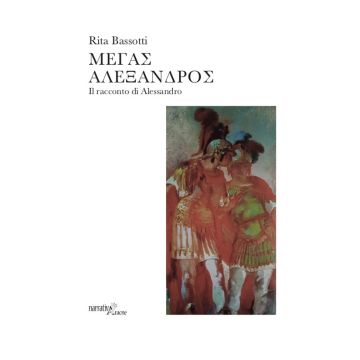 Megas Alexandros. Il racconto di Alessandro