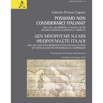 Possiamo non considerarci italiani? 1860-1861 Dai Borbone ai Savoia e oltre