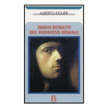 Nuovi ritratti del perverso morale