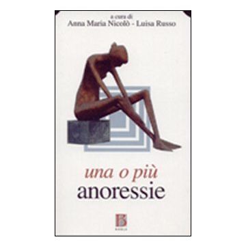Una o più anoressie (Nicolò Anna Maria; Russo Luisa - Borla)