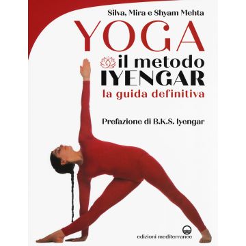 Yoga. Il metodo Iyengar. Ediz. illustrata